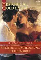 Gef&auml;hrliche Verlockung f&uuml;r den Duke - Elizabeth Hoyt