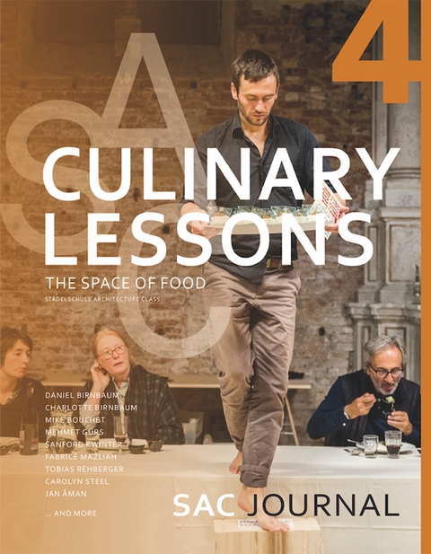 Culinary Lesson: The Space of Food - Charlotte Birnbaum, Daniel Birnbaum, Mike Bouchet, Sanford Kwinter, Fabrice Mazliah, Tobias Rehberger, David Ruy, Kivi Sotamaa, Carolyn Steel, Jan Aman