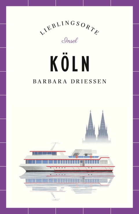 Köln Reiseführer LIEBLINGSORTE -  Barbara Driessen