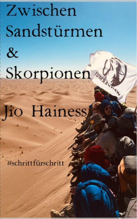 Zwischen Sandst&uuml;rmen & Skorpionen - Jio Hainess