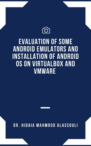 Evaluation of Some Android Emulators and Installation of Android OS on Virtualbox and VMware