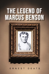 Legend of Marcus Benson -  Ernest Deats