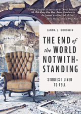 The End of the World Notwithstanding - Janna L. Goodwin