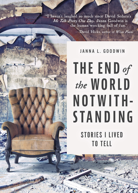 The End of the World Notwithstanding - Janna L. Goodwin