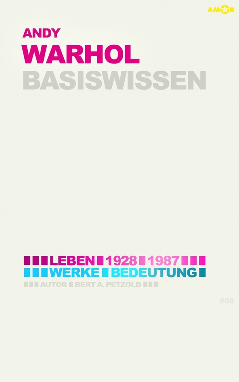 Andy Warhol - Basiswissen #08 -  Bert Alexander Petzold
