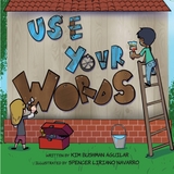 Use Your Words - Kim Bushman Aguilar