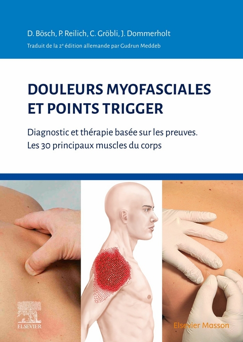 Douleurs myofasciales et points trigger -  Daniel Bosch,  Jan Dommerholt,  Christian Grobli,  Peter Reilich