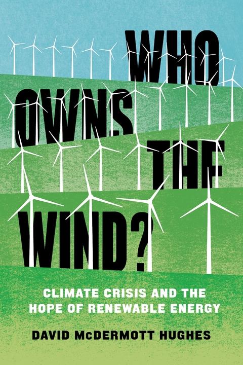 Who Owns the Wind? - David McDermott Hughes