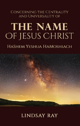 The Centrality and Universality of the Name of Jesus Christ - Lindsay Ray