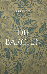 Die Bakchen -  Euripides