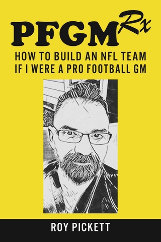 PFGMRx: How To Build An NFL Team If I Were A Pro Football GM