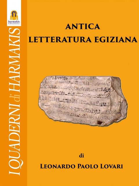 Antica Letteratura Egiziana - Leonardo Paolo Lovari