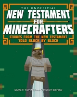 Unofficial New Testament for Minecrafters -  Christopher Miko,  Garrett Romines