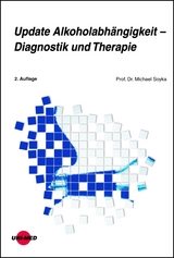 Update Alkoholabh&auml;ngigkeit - Diagnostik und Therapie - Michael Soyka