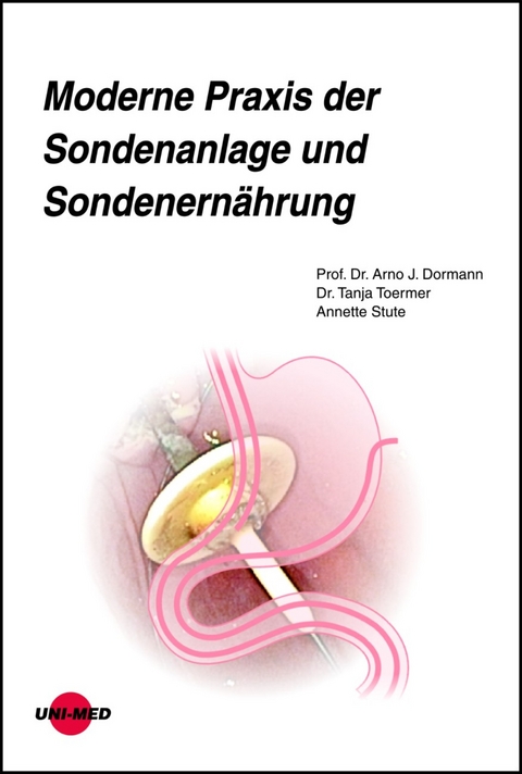 Moderne Praxis der Sondenanlage und Sondenern&auml;hrung - Arno J. Dormann, Tanja Toermer, Annette Stute