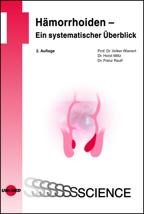 H&auml;morrhoiden - Ein systematischer &Uuml;berblick - Volker Wienert, Horst Mlitz, Franz Raulf