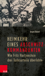 Heimkehr eines Auschwitz-Kommandanten -  J&uuml;rgen G&uuml;ckel
