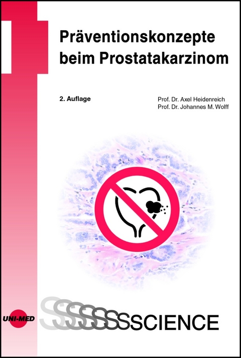 Pr&auml;ventionskonzepte beim Prostatakarzinom - Axel Heidenreich, Johannes M. Wolff
