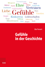 Gef&uuml;hle in der Geschichte -  Ute Frevert