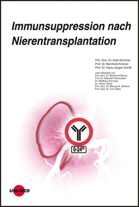 Immunsuppression nach Nierentransplantation - Gabi Kirchner, Bernhard Kr&auml;mer, Hans-J&uuml;rgen Schlitt