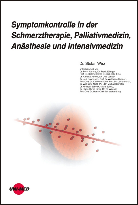 Symptomkontrolle in der Schmerztherapie, Palliativmedizin, An&auml;sthesie und Intensivmedizin - Stefan Wirz