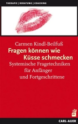 Fragen k&ouml;nnen wie K&uuml;sse schmecken - Carmen Kindl-Beilfu&szlig;