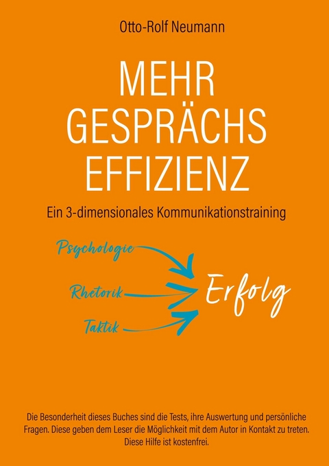Mehr Gespr&auml;chs-Effizienz - Ein 3-dimensionales Kommunikationstraining -  Otto-Rolf Neumann