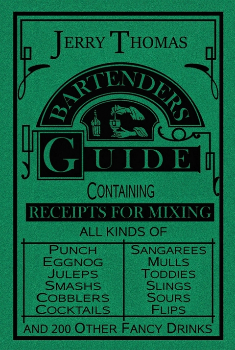 The Bartender's Guide 1887 - Jerry Thomas