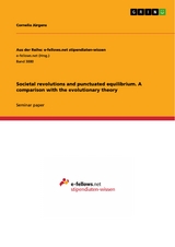 Societal revolutions and punctuated equilibrium. A comparison with the evolutionary theory - Cornelia Jürgens