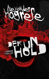 Der Unhold: Horrorthriller - Alexander Hogrefe