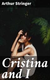 Cristina and I - Arthur Stringer