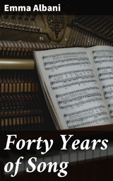 Forty Years of Song - Emma Albani