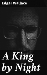 A King by Night - Edgar Wallace
