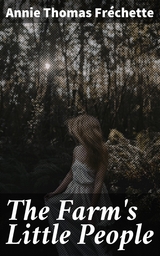 The Farm's Little People - Annie Thomas Fr&eacute;chette