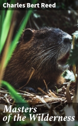 Masters of the Wilderness - Charles Bert Reed