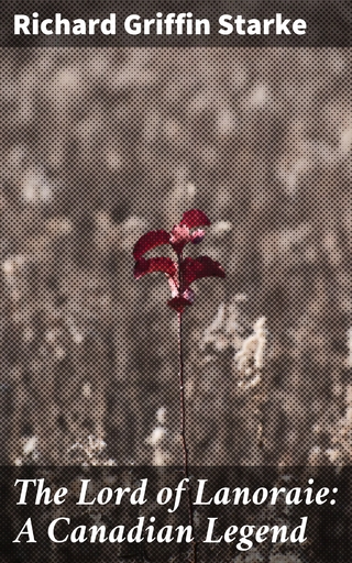 The Lord of Lanoraie: A Canadian Legend