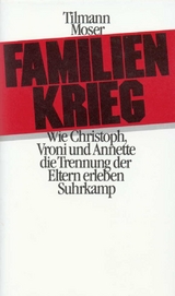 Familienkrieg - Tilmann Moser