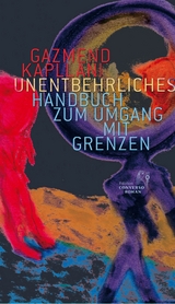 Unentbehrliches Handbuch zum Umgang mit Grenzen - Gazmend Kapllani