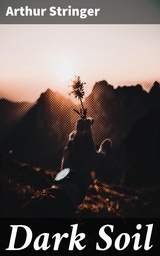 Dark Soil - Arthur Stringer