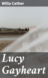 Lucy Gayheart - Willa Cather