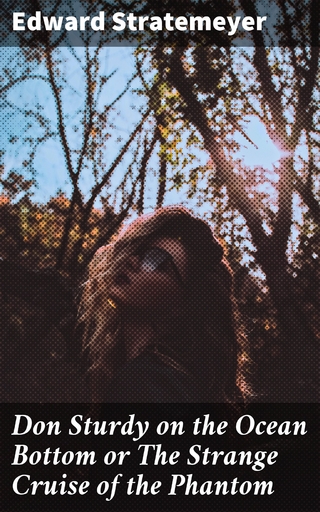 Don Sturdy on the Ocean Bottom or The Strange Cruise of the Phantom