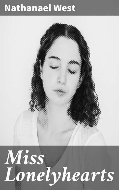 Miss Lonelyhearts - Nathanael West