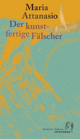 Der kunstfertige F&auml;lscher - Maria Attanasio