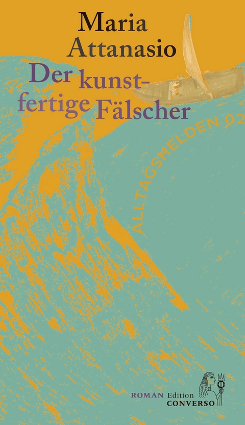 Der kunstfertige F&auml;lscher - Maria Attanasio