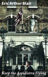 Keep the Aspidistra Flying - Eric Arthur Blair