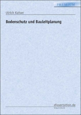 Bodenschutz und Bauleitplanung - Ulrich Kaiser