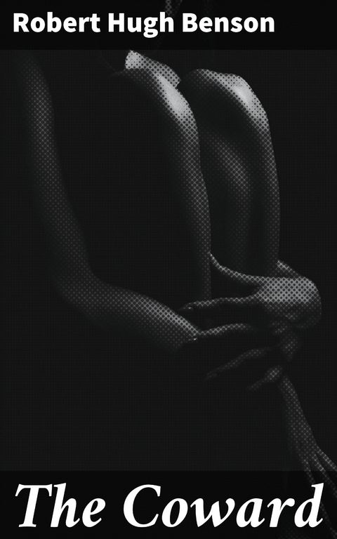 The Coward - Robert Hugh Benson