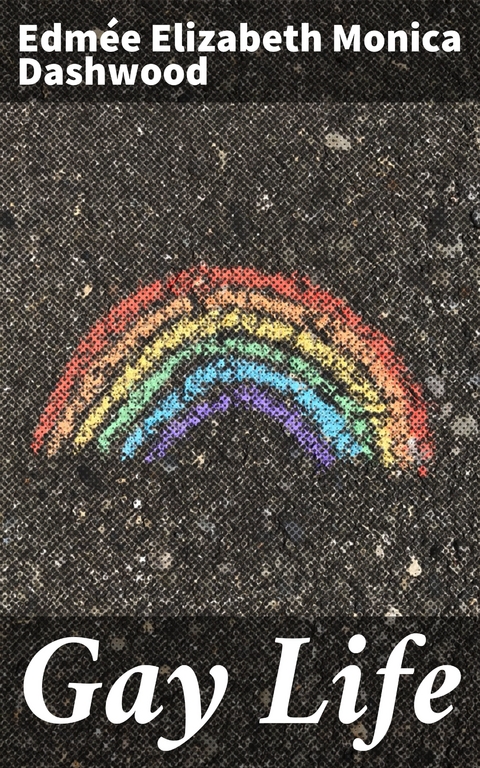 Gay Life - Edm&eacute;e Elizabeth Monica Dashwood