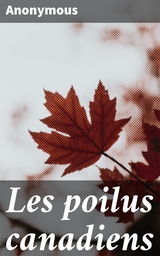 Les poilus canadiens -  Anonymous