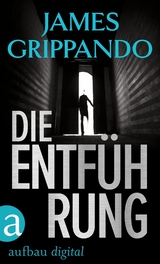 Die Entf&uuml;hrung - James Grippando